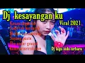 Download Lagu DJ KESAYANGNKU VS SAKIT TAK BERDARAH LAGU INDO TERBARU FULL BASS