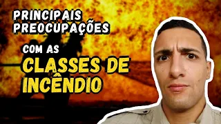 Classes de Incêndio e Quais as PRINCIPAIS Preocupações na Hora do COMBATE
