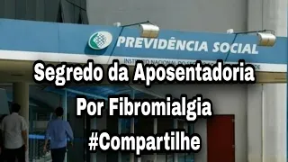 INSS: O Segredo da Aposentadoria Por Fibromialgia #Compartilhe
