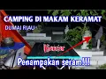 Download Lagu UJI NYALI DI KUBURAN: Makam Keramat 7 dumai Penampakan hantu terekam kamera