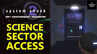 System Shock 2 Science Sector Access - Where to Find Keycard