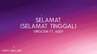 Download Virgoun ft. Audy - Selamat (Selamat Tinggal) (Lirik) MP3