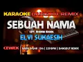 Download Lagu Sebuah Nama - Elvy Sukaesih | RoNz Karaoke Dangdut Remix