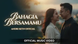 bahagia bersamamu andre bztn momen cinta yang manis official music video 