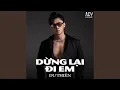Download Lagu Dừng Lại Đi Em (Remix)