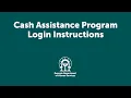 Cash Assistance Program Login Instructions