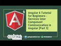 Angular 6 Tutorial for Beginners - Services Inter Component Communication in Angular Part 3