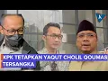 Lagu Eks Menag Yaqut Cholil dan Stafnya Jadi Tersangka Korupsi Kuota Haji