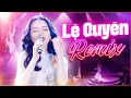 Lagu LỆ QUYÊN REMIX 2025 - Để Nhớ Một Thời Ta Đã Yêu, Vì Em Còn Thương, Thu Ca | Liên Khúc Remix Sôi Động