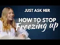 How to Stop Freezing Up Around Women Dating Confidence for Men