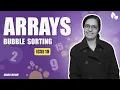 ARRAYS BUBBLE SORT Ascending Order Descending Order ICSE 10 Anjali Ma am