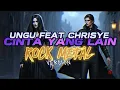 UNGU FEAT CHRISYE - CINTA YANG LAIN (COVER ROCK METAL)