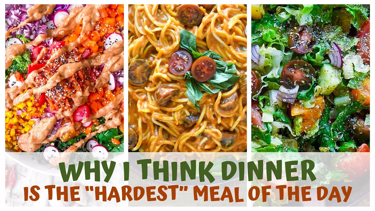 WHY I THINK DINNER IS THE "HARDEST" MEAL OF THE DAY