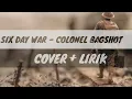 Download Lagu SIX DAY WAR - COLONEL BAGSHOT COVER + LIRIK
