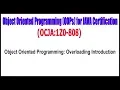 OCJA 1Z0 - 808 Object Oriented Programming Overloading Introduction