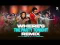 Lagu Where's The Party Tonight (Remix) - DJ Abhijit | Harsh GFX | New Year Party Remixes | NYE DJ Mix