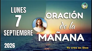 ORACIÓN de la MAÑANA de Hoy LUNES 7 de Septiembre de 2026