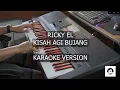 Download Lagu KISAH AGI BUJANG - RICKY EL || KARAOKE VERSION || KABAN MUSIK STUDIO