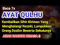 Lagu MENGERIK4N !! Baca 7x SURAH AL-IKHLAS (Qulhu)- Orang Zalim Langsung Terbalas Oleh Allah! 