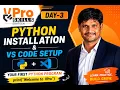 Day-3 Python Installation VS Code Setup Your First Python Program Welcome to VPro