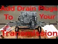 EASILY Add Drain Plugs To Your Transmission Tuff Torq