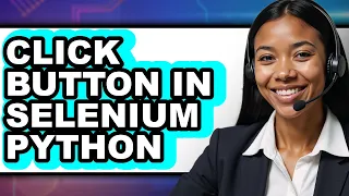How to Click Button in Selenium Python Updated
