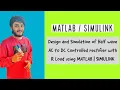 Design and Simulation of Half wave AC to DC Controlled rectifier with R Load using MATLAB SIMULINK