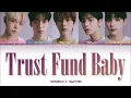 TXT 투모로우바이투게더 " Trust Fund Baby " Lyrics (ColorCoded/ENG/HAN/ROM/가사)