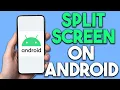 How To Split Screen On Android Phone - Full Guide