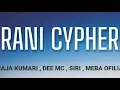RAJA KUMARI - RANI CYPHER ( LYRICS ) , DEEMC , SIRI , MEBA OFILIA