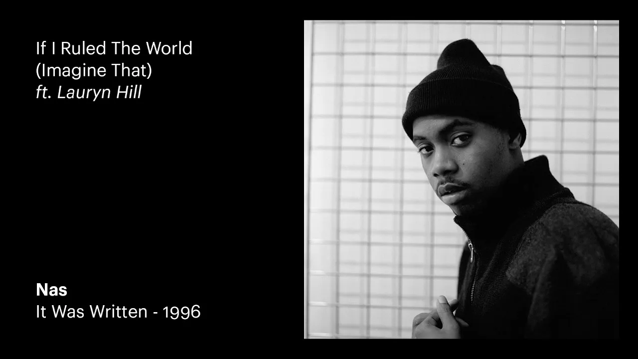 Nas - If I Ruled The World (Imagine That) (feat. Lauryn Hill)
