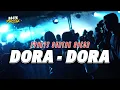Download Lagu PARTY SENTAK🌴 DORA DORA (M4N PROJEK) BASS GACORR 2025
