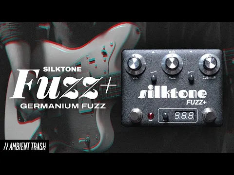 Silktone Fuzz+ | Delicious Audio