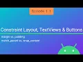 S1 E1 ConstraintLayout TextViews Buttons