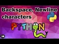 Backspace newline characters in python Learn to edit string variables using escape characters
