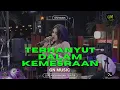 Download Lagu TERHANYUT DALAM Kemesraan live GN MUSIC