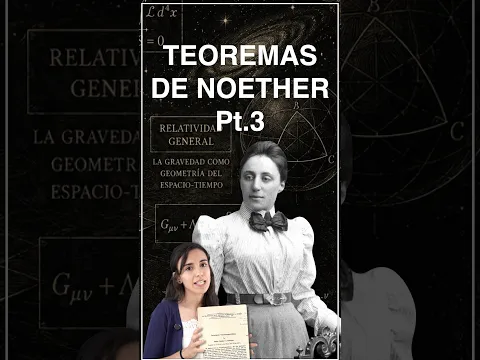 Los Teoremas de Emmy Noether #ciencia #física #divulgacióncientífica