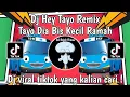 Lagu DJ HEY TAYO REMIX JEDAG JEDUG | DJ HEY TAYO DIA BIS KECIL RAMAH VIRAL TIKTOK TERBARU