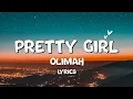 Pretty Girl By Olimah (Lyrics Video)