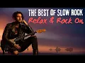 Download Lagu The Best of Slow Rock 2025 🔥 Relax \u0026 Rock On 🎸