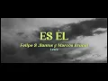 ES ÉL (en vivo) - Felipe S .Santos y Marcos Brunet (Letra)