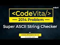 TCS codevita 2014 problem Super ASCII String Checker Edyst