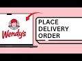 How to Place a Delivery Order on Wendy s Website