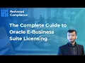 The Complete Guide to Oracle E-Business Suite Licensing