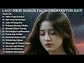 Download Lagu LAGU BIKIN NANGIS PALING MENYENTUH HATI