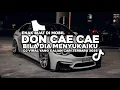 Download Lagu DJ DON CAE CAE X BILA DIA MENYUKAIKU VIRAL TIKTOK TERBARU 2025