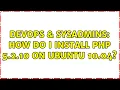 DevOps SysAdmins How do I install php 5 2 10 on Ubuntu 10 04