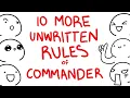 10 More Unwritten Rules of Commander