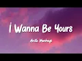 Download Lagu Arctic Monkeys - I Wanna Be Yours (Lyrics)