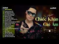 Download Lagu Chiếc Khăn Gió Ấm, Hình Bóng Của Mây Lofi - Tuyển Tập Những Ca Khúc Hay Nhất của Khánh Phương